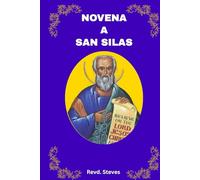 NOVENA A SAN SILAS: UNA INTERCESIÓN Y MILAGROS DE 9 DÍAS BIEN ESTRUCTURADA, BREVE BIOGRAFÍA DE SAN SILAS Y UN DIARIO PERSONAL DESPUÉS DE CADA DÍA PARA LA REFLEXIÓN PERSONAL