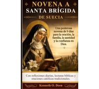 NOVENA A SANTA BRÍGIDA DE SUECIA: Una poderosa novena de 9 días para la oración, la familia, la santidad y la confianza en Dios.