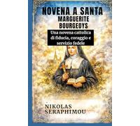 NOVENA A SANTA MARGUERITE BOURGEOYS: Una novena cattolica di fiducia, coraggio e servizio fedele