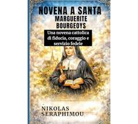 NOVENA A SANTA MARGUERITE BOURGEOYS: Una novena cattolica di fiducia, coraggio e servizio fedele
