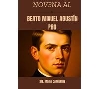 Novena al Beato Miguel Agustín Pro