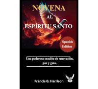 NOVENA AL ESPÍRITU SANTO: Una poderosa oración de renovación, paz y guía.