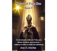 Novena al Papa San Juan I: Un devocional católico de 9 días para obtener fortaleza, perseverancia y confianza en Dios en medio del sufrimiento.