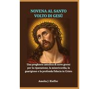 NOVENA AL SANTO VOLTO DI GESÙ: Una preghiera cattolica di nove giorni per la riparazione, la misericordia, la guarigione e la profonda fiducia in Cristo