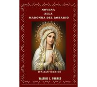 NOVENA ALLA MADONNA DEL ROSARIO: Una preghiera devozionale di nove giorni per ottenere grazia, protezione e miracoli