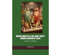 NOVENA COMPLETA A SAN JUDAS TADEO Y SAGRADO CORAZON DE JESUS.: LA FUERZA DE LA ESPERANZA