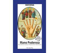 Novena De Mano Poderosa para Obtener Victoria y Protección en Todo Asunto: Edición Estándar