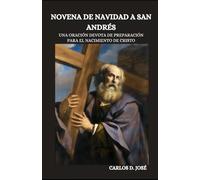 NOVENA DE NAVIDAD A SAN ANDRÉS: Una oración devota de preparación para el nacimiento de Cristo