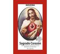Novena De Sagrado Corazón De Jesús para Que El Amor Venza por Encima del Dolor y de Todo Reto