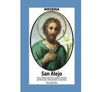 Novena De San Alejo para Alejarse y Protegerse de Personas Indeseables y Dañinas