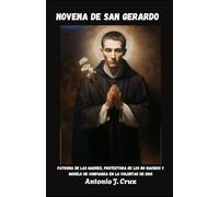 NOVENA DE SAN GERARDO: Patrona de las madres, protectora de los no nacidos y modelo de confianza en la voluntad de Dios”