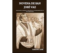 NOVENA DE SAN JOSÉ VAZ: Buscando la gracia a través de la intercesión de un fiel misionero
