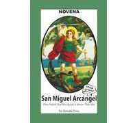 Novena de San Miguel Arcángel Para Pedirle que Nos Ayude a Vencer Todo Mal: Edición Estándar