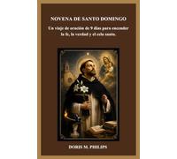 NOVENA DE SANTO DOMINGO: Un viaje de oración de 9 días para encender la fe, la verdad y el celo santo.