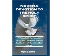 Novena Devotion To The Holy Spirit: A Powerful 9-Day Novena, Litany And Devotional Prayers For The Seven Gifts Of The Holy Ghost (Powerful Catholic Novena Prayers And Devotions)