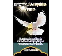 Novena do Espírito Santo: Uma jornada católica de nove dias de oração, força e transformação espiritual.