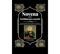 Novena para Fertilidad para concebir: Nueve días de poderosas oraciones católicas con biografía, intenciones, reflexiones y un diario guiado a San Gerardo Majella