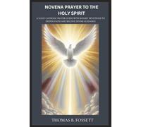 NOVENA PRAYER TO THE HOLY SPIRIT: A 9-Day Catholic Prayer Guide with Rosary Devotions to Deepen Faith and Receive Divine Guidance