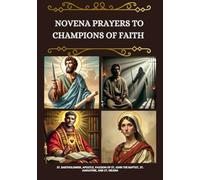 NOVENA PRAYERS TO CHAMPIONS OF FAITH: ST. BARTHOLOMEW, APOSTLE, PASSION OF ST. JOHN THE BAPTIST, ST. AUGUSTINE, AND ST. HELENA