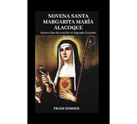 Novena Santa Margarita María Alacoque: Nueve días de oración al Sagrado Corazón de Jesús