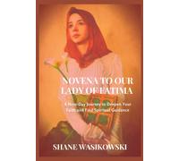 Novena To Our Lady Of Fatima: A Nine-Day Journey To Deepen Your Faith And Find Spiritual Guidance