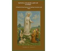 NOVENA TO OUR LADY OF FATIMA: A Powerful 9-Day Devotion for Healing, Conversion, and Peace