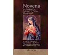 Novena to Our Lady of Sorrows - Pocket Devotional: 9 Days of Comfort & Consolation - Portable Prayers, Quick Reflections & a Foldable Prayer Card