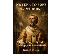 NOVENA TO POPE SAINT JOHN I: 9 Days of Prayer for Faith, Courage, and Perseverance
