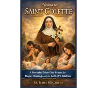 NOVENA TO SAINT COLETTE: A Powerful Nine-Day Prayer for Hope, Healing, and the Gift of Children