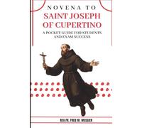 NOVENA TO SAINT JOSEPH OF CUPERTINO: A pocket Guide For Students and Exam Success. Catholic Prayer Pocket book