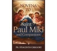 Novena to Saint Paul Miki and Companions: Experience Spiritual Renewal Inspired by Unwavering Faith