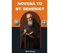 NOVENA TO ST. BENEDICT: 9 Days Prayers, scriptures, shared testimonies, Biography and Reflections on the Life of St. Benedict with Guided Journal for each day
