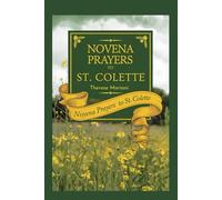 Novena to St. Colette: "A 9-Day Prayer Guide to Miracles, Humility, and Divine Obedience with the Franciscan Reformer"