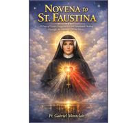 Novena to St. Faustina: 9 Days of Grace, Forgiveness, and Emotional Healing Through the Power of Divine Mercy