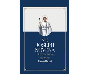 Novena to St. Joseph: "A Catholic Devotion for Miracles, Protection, and Spiritual Strength"
