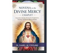 NOVENA TO THE DIVINE MERCY CHAPLET: Powerful Catholic Novena for Forgiveness, Healing, and Divine Mercy Sunday.