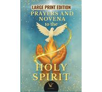 Novena to the Holy Spirit: An Illustrated Large Print Prayer Book to Meditate, Pray, and Receive the Seven Gifts