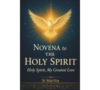 NOVENA TO THE HOLY SPIRIT: HOLY SPIRIT MY GREATEST LOVE