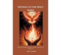 Novena to the Holy Spirit: Nine Days of Prayer for Renewal, Guidance, and the Fire of God’s Love