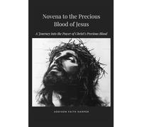 Novena to the Precious Blood of Jesus: A Journey into the Power of Christ’s Precious Blood