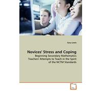 Novices' Stress And Coping: Beginning Secondary Mathematics Teachers' Attempts To Teach In The Spirit Of The Nctm Standards
