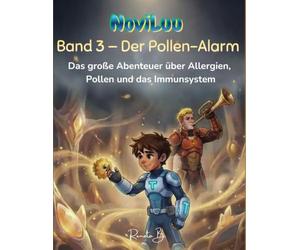 NoviLuu - Der Pollen Alarm: Das grosse Abenteuer über Allergien, Pollen und das Immunsystem