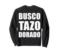 Novio Tazo Dorado, Pario la Cochi, La Patrulla Espiritual Sweatshirt