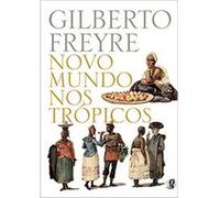 Novo Mundo Nos Trópicos Gilberto Freyre (Auteur)