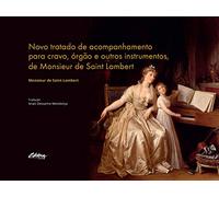 novo tratado de acompanhamento para cravo, órgão e outros instrumentos, de monsieur de saint lambert