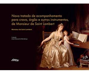 novo tratado de acompanhamento para cravo, órgão e outros instrumentos, de monsieur de saint lambert