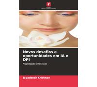 Novos desafios e oportunidades em IA e DPI: Propriedades intelectuais