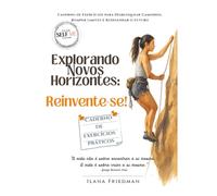Novos Horizontes - Caderno das Possibilidades para Recomeçar, Escolher com Clareza e Criar uma Nova Versão de Si: Exercícios de autoconhecimento, ... para destravar escolhas e despertar coragem