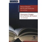 Novos Rostos da Ficção Francesa: Uma Antologia/ Nouveaux Visages de L