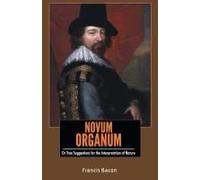 Novum Organum Or True Suggestions For The Interpretation Of Nature